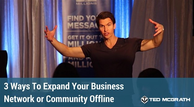 expand network, Business And Community | Expand Your Network or Community Offline With These 3 Effective Ways